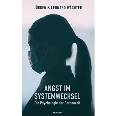 Abbildung von Angst im Systemwechsel Die Psychologie der Coronazeit