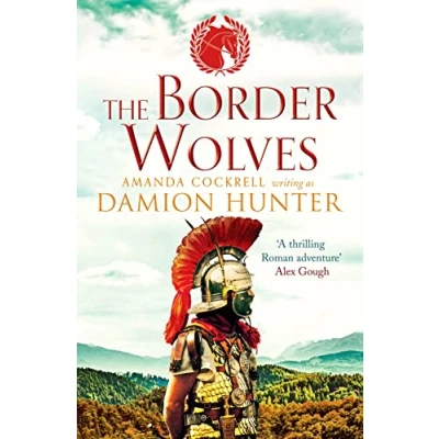 Abbildung von The Border Wolves: A gripping novel of Ancient Rome (Centurions, Band 4)
