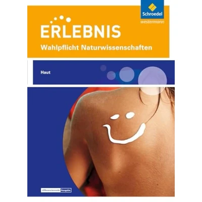 Abbildung von Erlebnis Naturwissenschaften: Themenheft Haut Wahlpflichtfach (Erlebnis Wahlpflichtfächer)