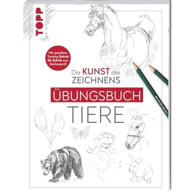 Abbildung von Die Kunst des Zeichnens Tiere Übungsbuch: Mit gezieltem Training Schritt für zum Zeichenprofi
