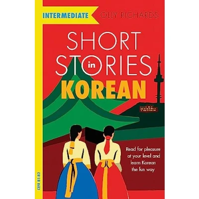 Abbildung von Short Stories in Korean for Intermediate Learners: Read pleasure at your level, expand vocabulary and learn the fun way! (Intermediate: Teach Yourself)