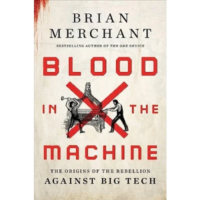 Abbildung von Blood in the Machine: Origins of Rebellion Against Big Tech