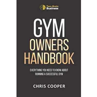 Abbildung von Gym Owner&#039;s Handbook: Everything You Need To Know About Running A Successful Gym. (Grow Your Series, Band 2)