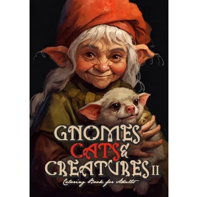 Abbildung von Gnome, Katzen &amp; Kreaturen Malbuch für Erwachsene 2: lustige Gnome Graustufen Elfen Fantasy ... Book Magic (Gnomes Coloring Books, Band 2)