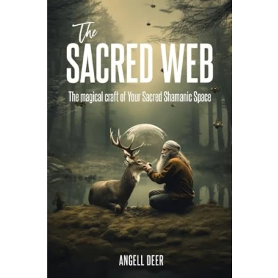 Abbildung von The Sacred Web: Magical Craft of Your Shamanic Space