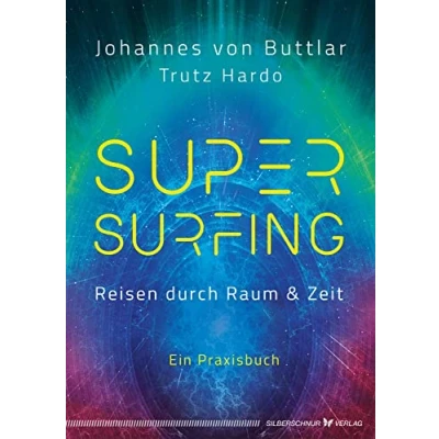 Abbildung von Supersurfing Reisen durch Raum &amp; Zeit: Ein Praxisbuch