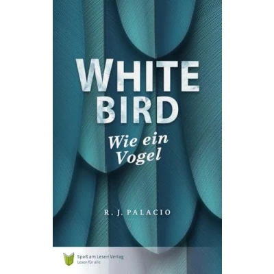 Abbildung von White Bird Wie ein Vogel: In Einfacher Sprache