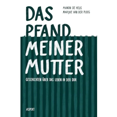 Abbildung von das Pfand meiner Mutter: Geschichten über Leben in der DDR