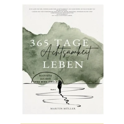 Abbildung von 365 Tage Achtsamkeit leben: Übungen Jeden Tag üben