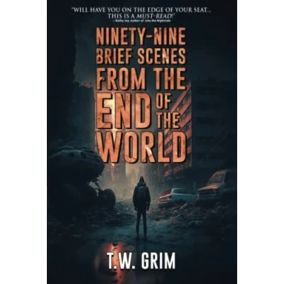 Abbildung von 99 Brief Scenes From The End of World (Tomes Terror)