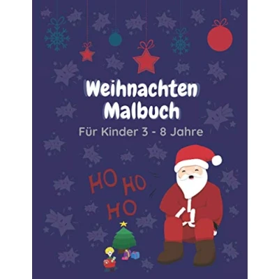 Abbildung von Weihnachten Malbuch für Kinder 3 8 Jahre: Frohe Niedliche und Lustige Malvorlagen zum Ausmalen Weihnachtsmalbuch Tolles Geschenk