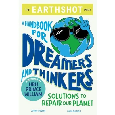 Abbildung von The Earthshot Prize: A Handbook for Dreamers and Thinkers: Solutions to Repair our Planet