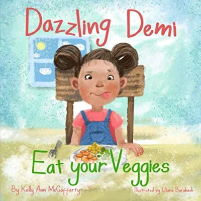 Abbildung von Dazzling Demi Eat your Veggies: The Perfect Story for Fussy Eater!