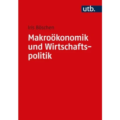 Abbildung von Makroökonomik und Wirtschaftspolitik: Ein Lehrbuch zur Entwicklung nach der Weltwirtschaftskrise: Weltwirtschaftskrise 2009 (Utb M, Band 4869)