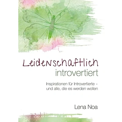 Abbildung von Leidenschaftlich introvertiert: Inspirationen für Introvertierte und alle, die es werden wollen
