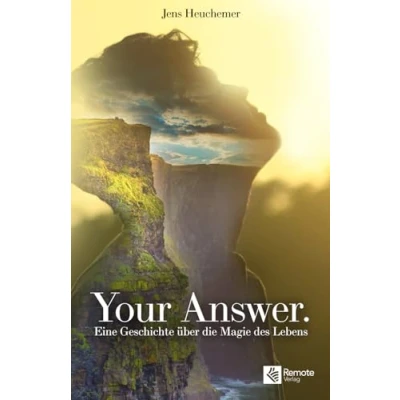 Abbildung von Your Answer.: Eine Geschichte über die Magie des Lebens Roman mit Persönlichkeitsentwicklung, Spiritualität und dem Gesetz der Anziehung