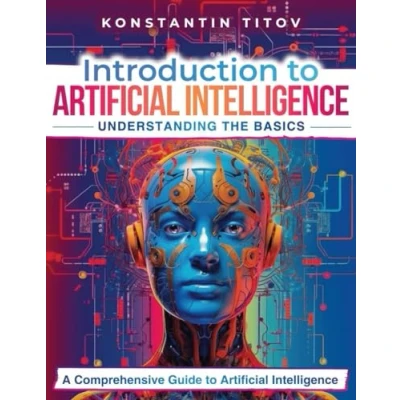 Abbildung von Introduction to Artificial Intelligence: Understanding the Basics: A Comprehensive Guide Intelligence