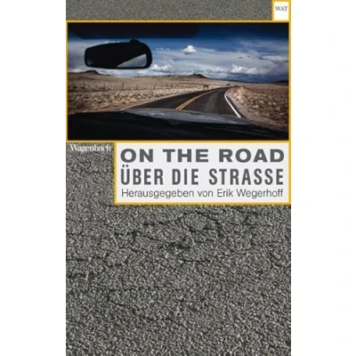 Abbildung von On the Road / Über die Straße. Automobilität in Literatur, Film, Musik und Kunst: Herausgegebene von Erik Wegerhoff: Herausgegeben Wegerhoff (WAT)