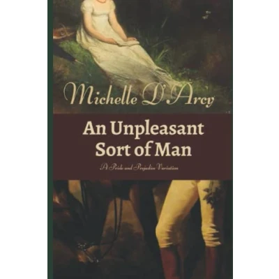 Abbildung von An Unpleasant Sort of Man: A Pride and Prejudice variation