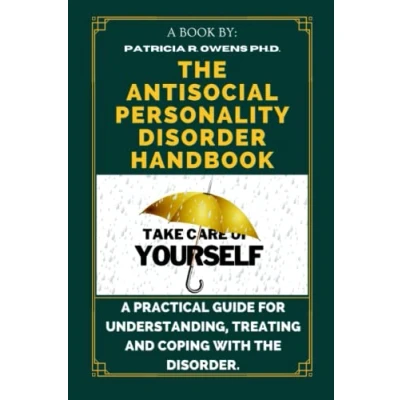 Abbildung von The Antisocial Personality Disorder Handbook: A Practical Guide for Understanding, Treating and Coping with Disorder.
