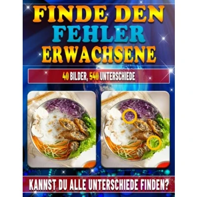 Abbildung von Finde den Fehler Erwachsene: 540 Unterschiede. Bilderrätsel Buch die Unterschiede für Senioren. Bildersuchrätsel. Fehlersuchbuch. Rätselheft Suchbilder.