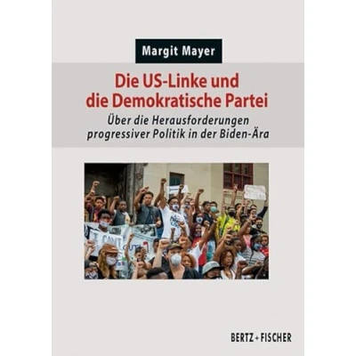 Abbildung von die US Linke und Demokratische Partei: Über Herausforderungen progressiver Politik in der Biden Ära (Politik aktuell)