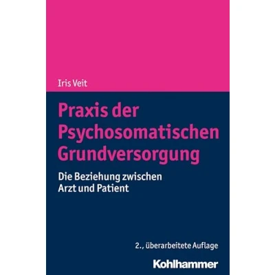 Abbildung von Praxis der Psychosomatischen Grundversorgung: Die Beziehung zwischen Arzt und Patient