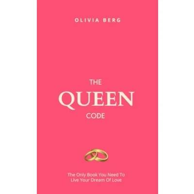 Abbildung von The Queen Code: Only Book You Need To Live Your Dream Of Love