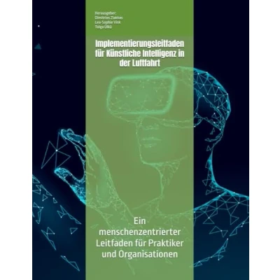 Abbildung von Implementierungsleitfaden für Künstliche Intelligenz in der Luftfahrt: Ein menschenzentrierter Leitfaden Praktiker und Organisationen