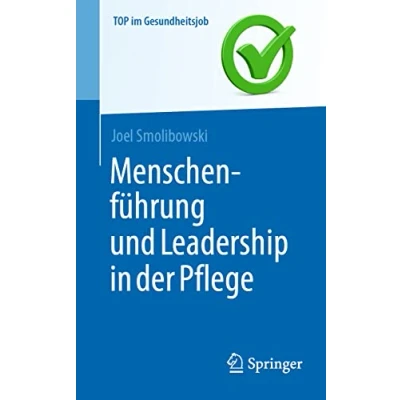 Abbildung von Menschenführung und Leadership in der Pflege (Top im Gesundheitsjob)