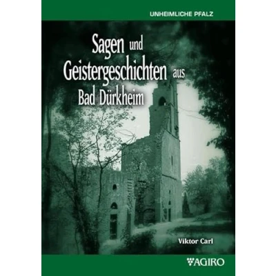 Abbildung von Sagen und Geistergeschichten aus Bad Dürkheim: Unheimliche Pfalz