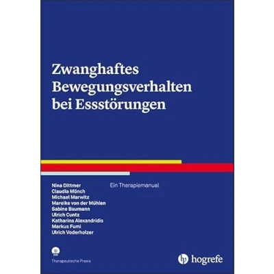 Abbildung von Zwanghaftes Bewegungsverhalten bei Essstörungen: Ein Therapiemanual (Therapeutische Praxis)