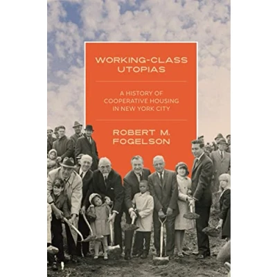 Abbildung von Working Class Utopias: A History of Cooperative Housing in New York City