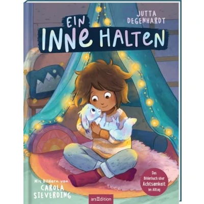 Abbildung von Ein Inne halten: Das Bilderbuch über Achtsamkeit im Alltag für Kinder ab 3 Jahren