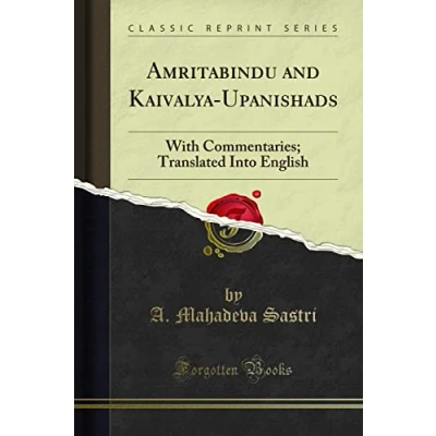 Abbildung von Amritabindu and Kaivalya Upanishads (Classic Reprint): With Commentaries; Translated Into English: English Reprint)