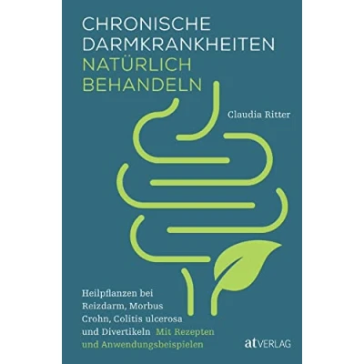 Abbildung von Chronische Darmkrankheiten natürlich behandeln: Heilpflanzen bei Reizdarm, Morbus Crohn, Colitis ulcerosa und Divertikeln. Mit Rezepten Anwendungsbeispielen. Naturheilkunde zum gesunden Darm
