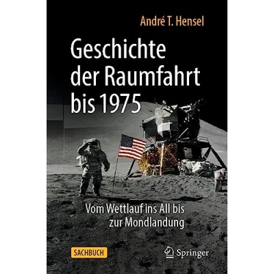 Abbildung von Geschichte der Raumfahrt bis 1975: Vom Wettlauf ins All zur Mondlandung