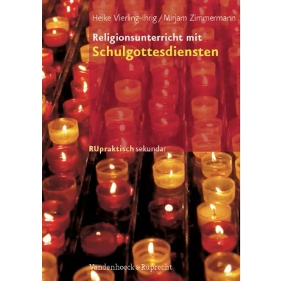 Abbildung von Religionsunterricht mit Schulgottesdiensten: Sekundarstufe I (RU praktisch sekundar, Band 3)