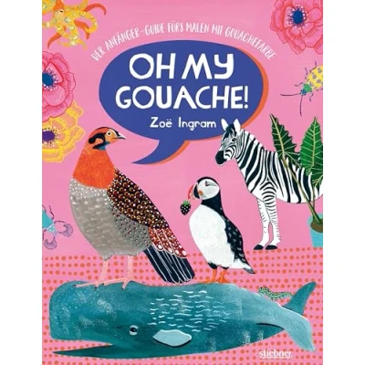 Abbildung von Oh My Gouache! Der Anfänger Guide fürs malen mit Gouachefarben. Farben mischen, Maltechniken lernen und 11 Projekte Goauche ausprobieren für alle, die basteln, zeichnen lieben!