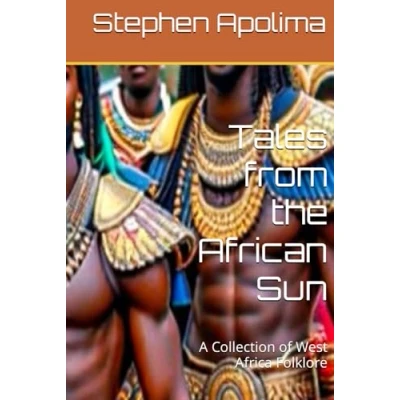 Abbildung von Tales from the African Sun: A Collection of West Africa Folklore