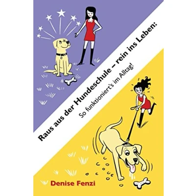 Abbildung von Raus aus der Hundeschule rein ins Leben: So funktioniert&#039;s im Alltag!