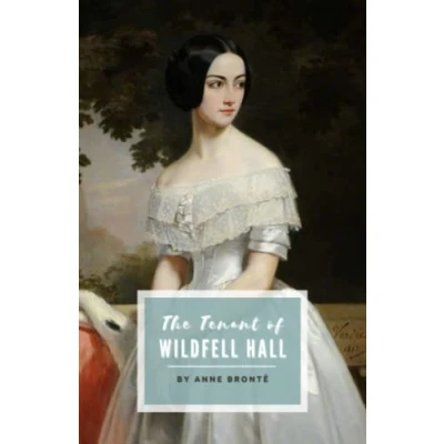 Abbildung von The Tenant of Wildfell Hall: 1848 Gothic Romance Classic (Annotated)