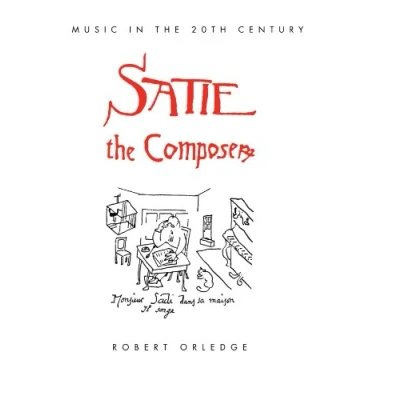 Abbildung von Satie the Composer (Music in Twentieth Century)