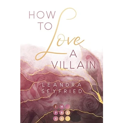 Abbildung von How to Love A Villain (Chicago 1): New Adult Romance über die Liebe zwischen einer Studentin und einem Bad Boy