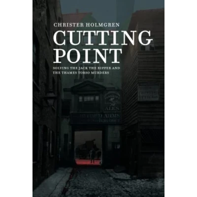 Abbildung von Cutting Point: Solving the Jack Ripper and Thames Torso Murders