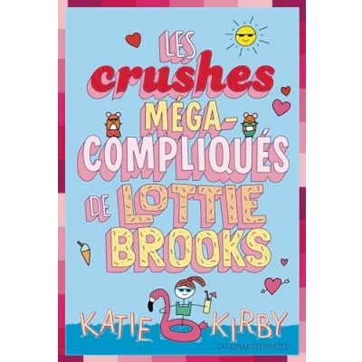 Abbildung von Les crushes méga compliqués de Lottie Brooks