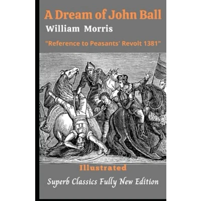 Abbildung von William Morris: A Dream of John Ball (Superb Classics Fully New Illustrated Edition)