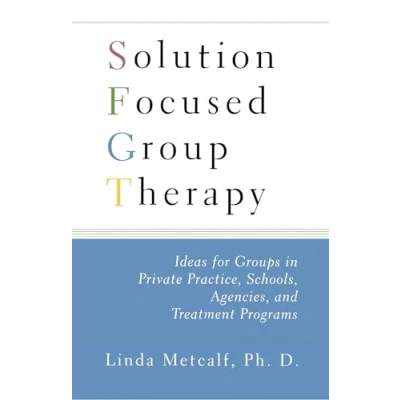 Abbildung von Solution Focused Group Therapy: Ideas for Groups in Private Practise, Schools,