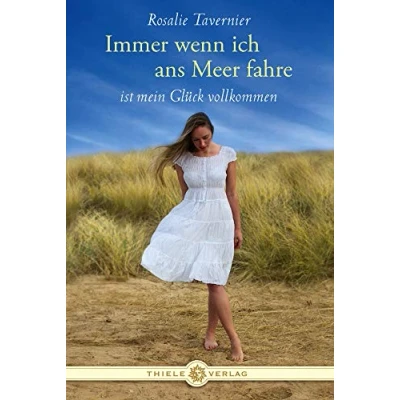 Abbildung von Immer wenn ich ans Meer fahre: ist mein Glück vollkommen