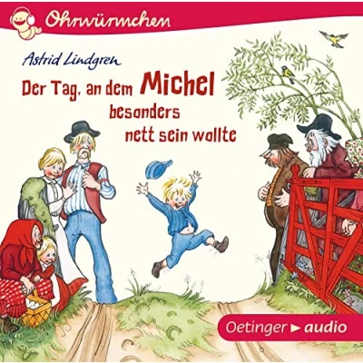 Abbildung von Der Tag, an dem Michel besonders nett sein wollte: Ohrwürmchen. Astrid Lindgren Kinderbuch Klassiker als Hörbuch. Oetinger Kinder CD ab 4 Jahren (Michel aus Lönneberga)